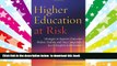 PDF [FREE] DOWNLOAD  Higher Education at Risk: Strategies to Improve Outcomes, Reduce Tuition, and