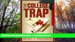 PDF [DOWNLOAD] College Trap, The: Web-based Financial Guide for Students and Parents BOOK ONLINE