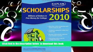 BEST PDF  Kaplan Scholarships 2010: Billions of Dollars in Free Money for College TRIAL EBOOK
