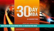PDF [DOWNLOAD] The 30 Day MBA in Marketing: Your Fast Track Guide to Business Success (30 Day MBA