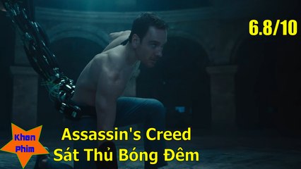 Khen Phim - Sát Thủ Bóng Đêm (Assassin's Creed): nội dung bình thường, diễn viên đẹp