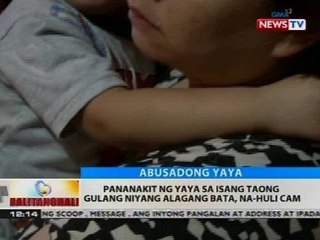 Pananakit ng yaya sa isang taong gulang niyang alagang bata, na-huli cam