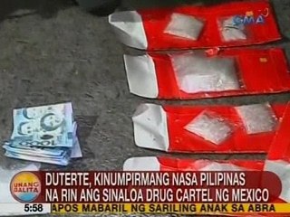 UB: Duterte, kinumpirmang nasa Pilipinas na rin ang Sinaloa Drug Cartel ng Mexico
