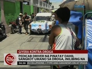 24 Oras: Pedicab driver na pinatay dahil sangkot umano sa droga, inilibing na