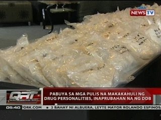 Pabuya sa mga pulis na makakahuli ng drug personalities, inaprubahan na ng DDB