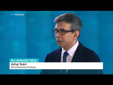 Senior Business Producer Azhar Sukri weighs in on deal between EU and Ukraine