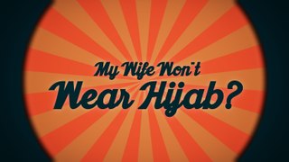 Q- My Wife Won't Wear Hijab - Q & A Series