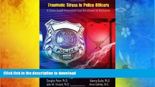 READ book  Traumatic Stress in Police Officers: A Career-length Assessment from Recruitment to