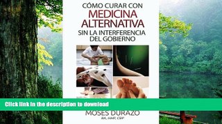 READ book  Como curar con medicina alternativa sin la interferencia del gobierno (Spanish