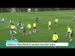 Atletico and Real Madrid receive transfer bans for two seasons