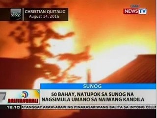 BT: 50 bahay, natupok sa sunog na nagsimula umano sa naiwang kandila