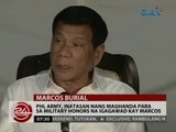 24 Oras: Phl Army, inatasan nang maghanda para sa military honors na igagawad kay Marcos