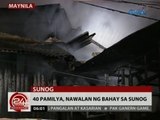 24 Oras: 40 pamilya, nawalan ng bahay sa sunog