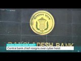 Central bank chief resigns over cyber heist in Bangladesh