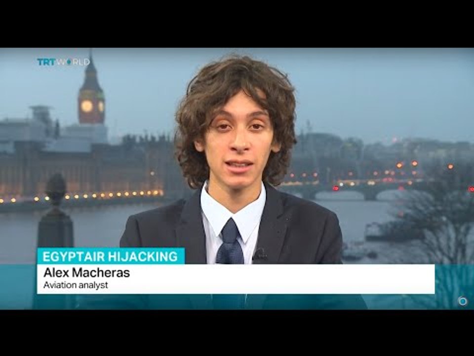 Interview with aviation analyst Alex Macheras on Egyptair hijacking