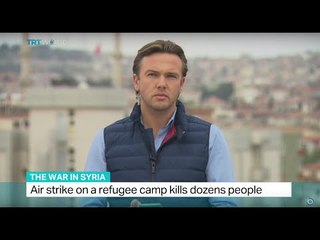 Air strike on a refugee camp kills dozens people, Ediz Tiyansan reports