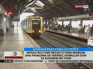 Infrastructure projects para maibsan ang problema sa trapiko, sisimulan daw sa susunod na taon