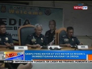 Sampu pang mayor at vice mayor sa Region 3, iniimbestigahan kaugnay sa droga