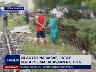 SAKSI: 40-anyos na babae, patay matapos masagasaan ng tren