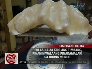 Download Video: 24 Oras: Perlas na 34 kilo ang timbang, pinaniniwalaang pinakamalaki sa buong mundo