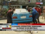 BT: Clearing operation, isinagawa sa Road 10 sa Maynila