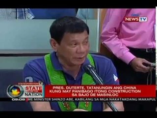 SONA: Pres. Duterte, tatanungin sa China kung may panibago itong itinatayo sa Bajo de Masinloc