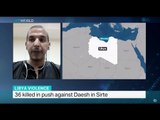 36 killed in push against DAESH in Sirte, Malik Traina reports