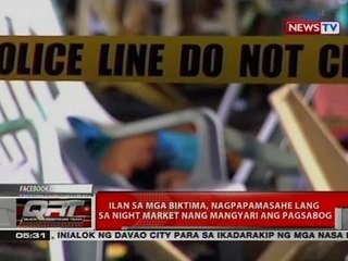 QRT: Ilan sa mga biktima, nagpapamasahe lang sa night market nang mangyari ang pagsabog
