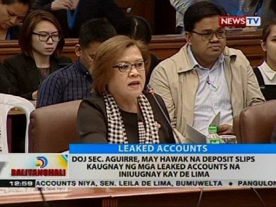 DOJ Sec. Aguirre, may hawak na deposit slips kaugnay ng mga leaked accounts na iniuugnay kay de Lima