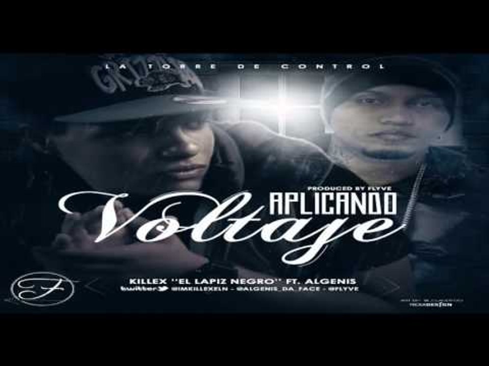 KILLEX EL LAPIZ NEGRO FT ALGENIS DRUG LORD APLICANDO VOLTAJE NEW 2012 PROD BY FLYVE
