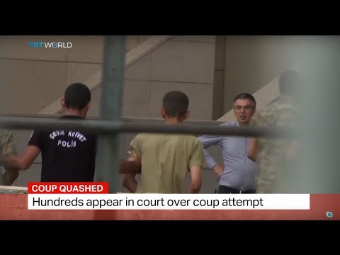 Hundreds appear in court in Turkey over the quashed coup