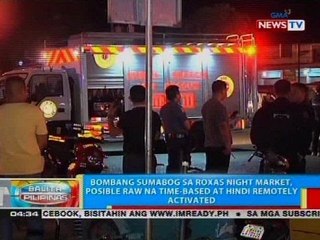 Bombang sumabog sa Roxas Night Market, posible raw na time-based at hindi remotely activated