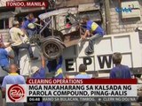 24 Oras: Mga nakaharang sa kalsada ng Parola Compound, pinag-aalis