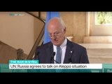 The War In Syria: UN says Russia agrees to talk on Aleppo situation, Ediz Tiyansan reports