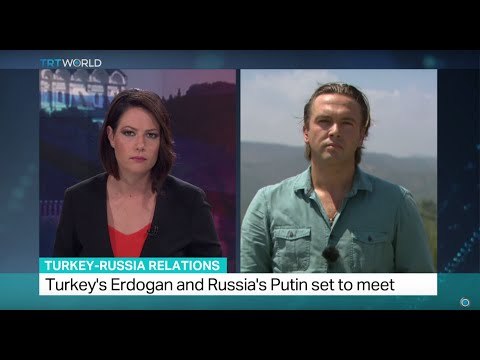 Turkey-Russia Relations: Turkey's Erdogan and Russia's Putin set to meet, Ediz Tiyansan reports