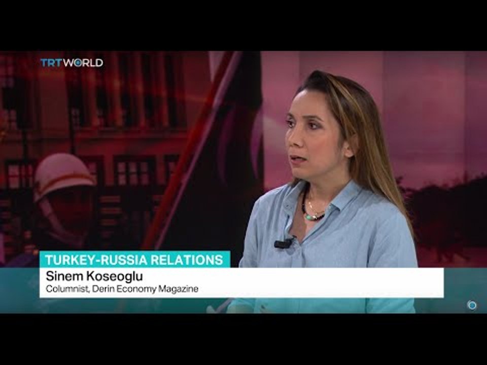 Turkey-Russia Relations: Interview with columnist Sinem Koseoglu