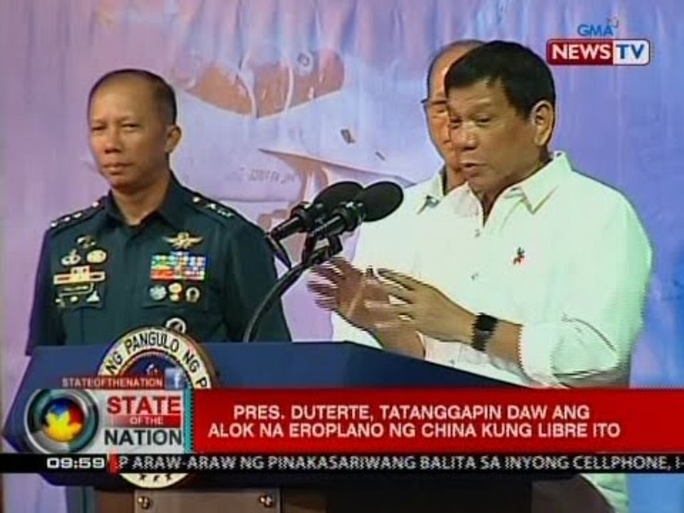 SONA: Pres. Duterte, tatanggapin daw ang alok na eroplano ng China kung libre ito