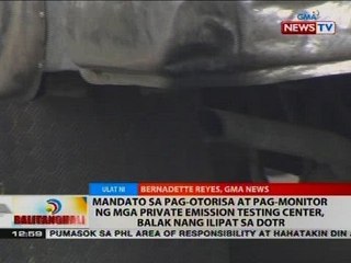 Mandato sa pag-otorisa ng mga private emission testing center, balak nang ilipat sa DOTR