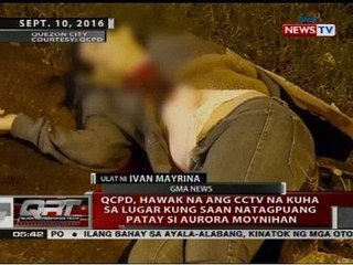 QCPD, hawak na ang CCTV na kuha sa lugar kung saan natagpuang patay si Aurora Moynihan