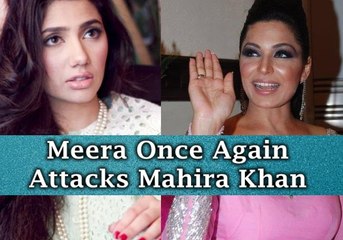 Meera Once Again ATTACKS Mahira Khan