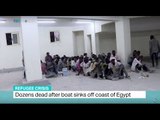 Refugee Crisis: Dozens dead after boat sinks off coast of Egypt