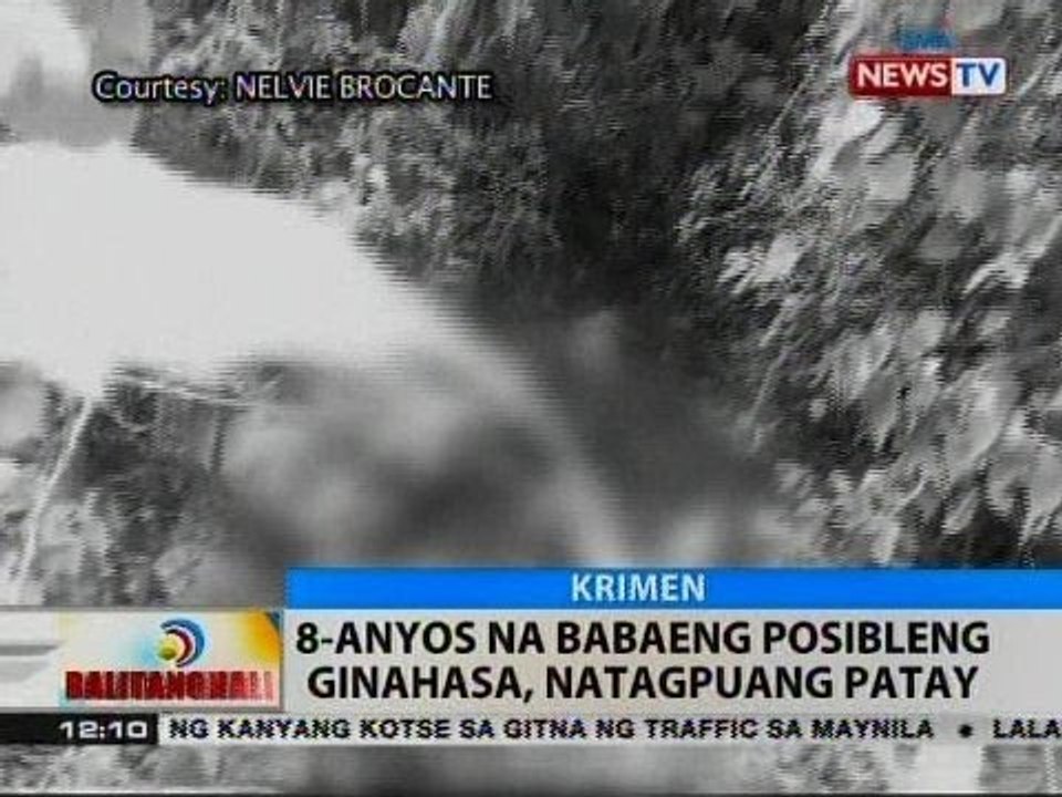 BT: 8-anyos na babaeng posibleng ginahasa, natagpuang patay