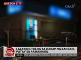 24 Oras: Lalaking tulog sa harap ng bangko, patay sa pamamaril