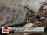 24 Oras: 3 drug pusher umanong naaktuhang nagre-repack ng shabu, patay sa engkwentro sa pulis