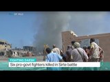 Fighting Daesh: Six pro-govt fighters killed in Sirte battle