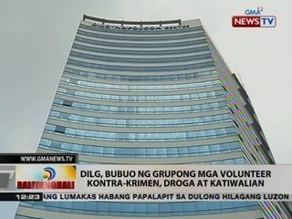 BT: DILG, bubuo ng grupong mga volunteer kontra-krimen, droga at katiwalian