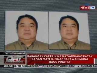 QRT: Barangay captain na natagpuang patay sa San Mateo, pinagnakawan muna bago pinatay