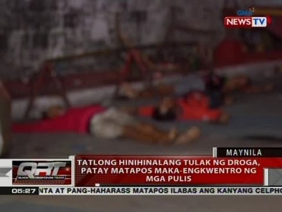 QRT: Tatlong hinihinalang tulak ng droga, patay matapos maka-engkwentro ng mga pulis