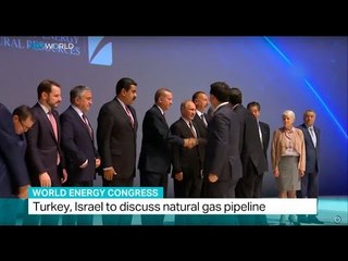 World Energy Congress: Turkey and Israel to discuss natural gas pipeline