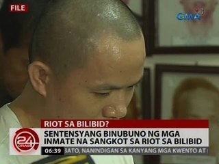 24 Oras: Sentensyang binubuno ng mga inmate na sangkot sa umano'y riot sa Bilibid